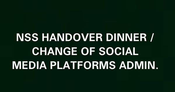 NSS handover Dinner/ Change of Social Media Platforms Admins.