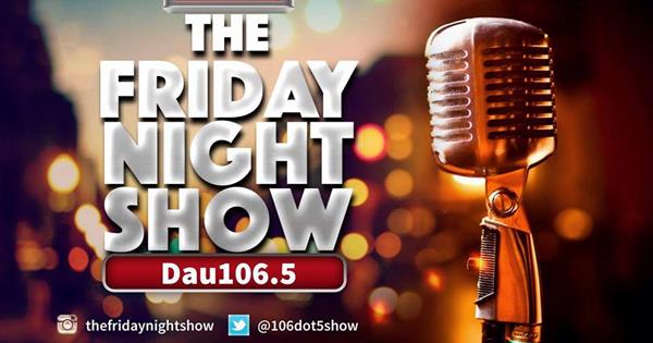 Starting this June - THE FRIDAY NIGHT SHOW